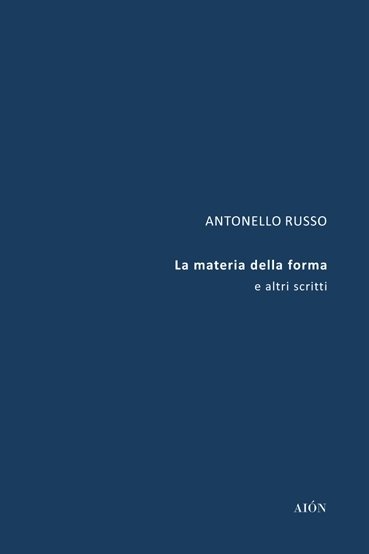 La materia della forma e altri scritti, Firenze, Aiòn Edizioni, …