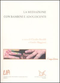 La mediazione con bambini e adolescenti, Roma, Donzelli Editore, 2009