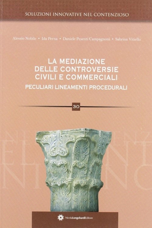 La mediazione delle controversie civili e commerciali. Peculiari lineamenti procedurali, …