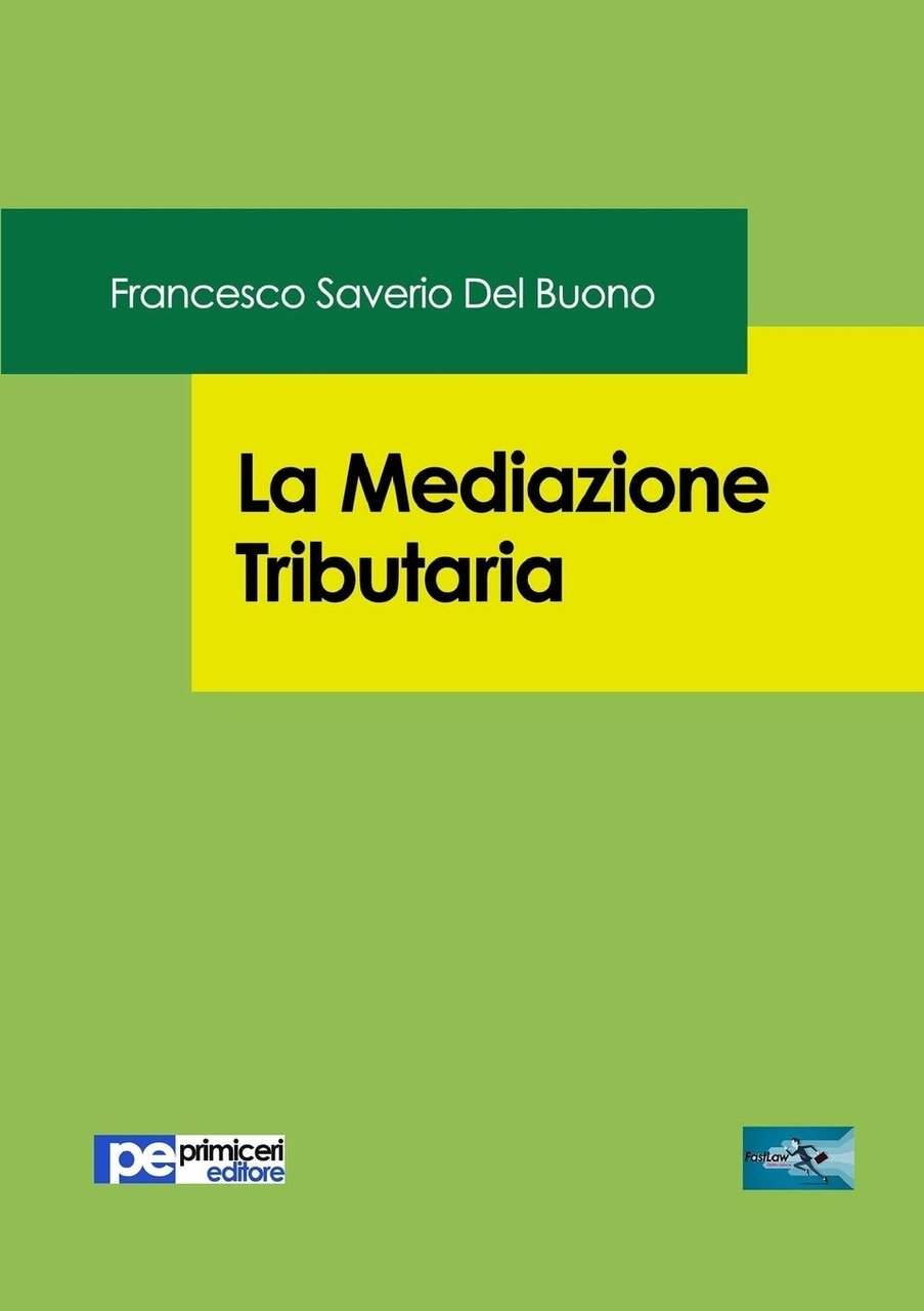 La mediazione tributaria, Padova, Primiceri Editore, 2017