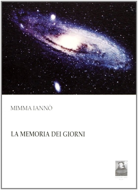 La memoria dei giorni, Reggio Calabria, Edizioni Città del Sole, 2007