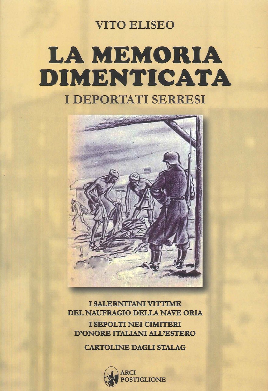 La memoria dimenticata. I deportati Serresi. «Salernitani vittime del naufragio …