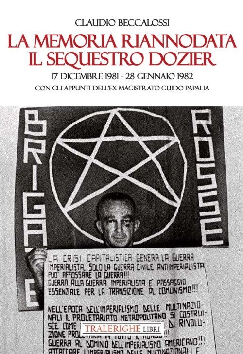 La memoria riannodata. Il sequestro Dozier. 17 dicembre 1981-28 gennaio …