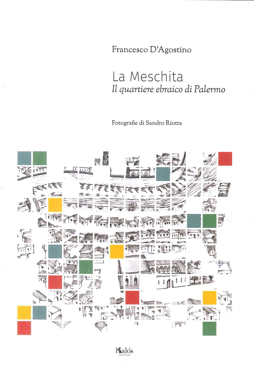 La Meschita. Il quartiere ebraico di Palermo