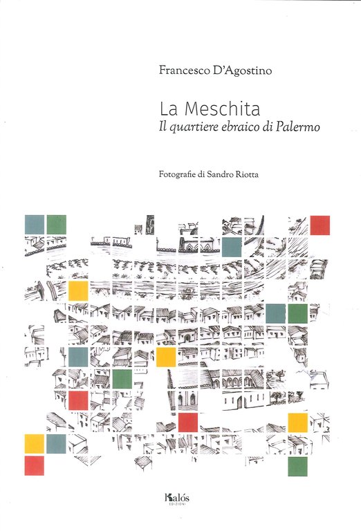 La Meschita. Il quartiere ebraico di Palermo