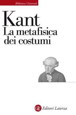 La metafisica dei costumi, Bari, Gius. Laterza & Figli, 2009