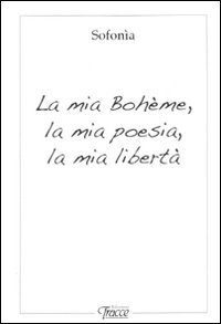 La mia Bohème, la mia poesia, la mia libertà, Pescara, …