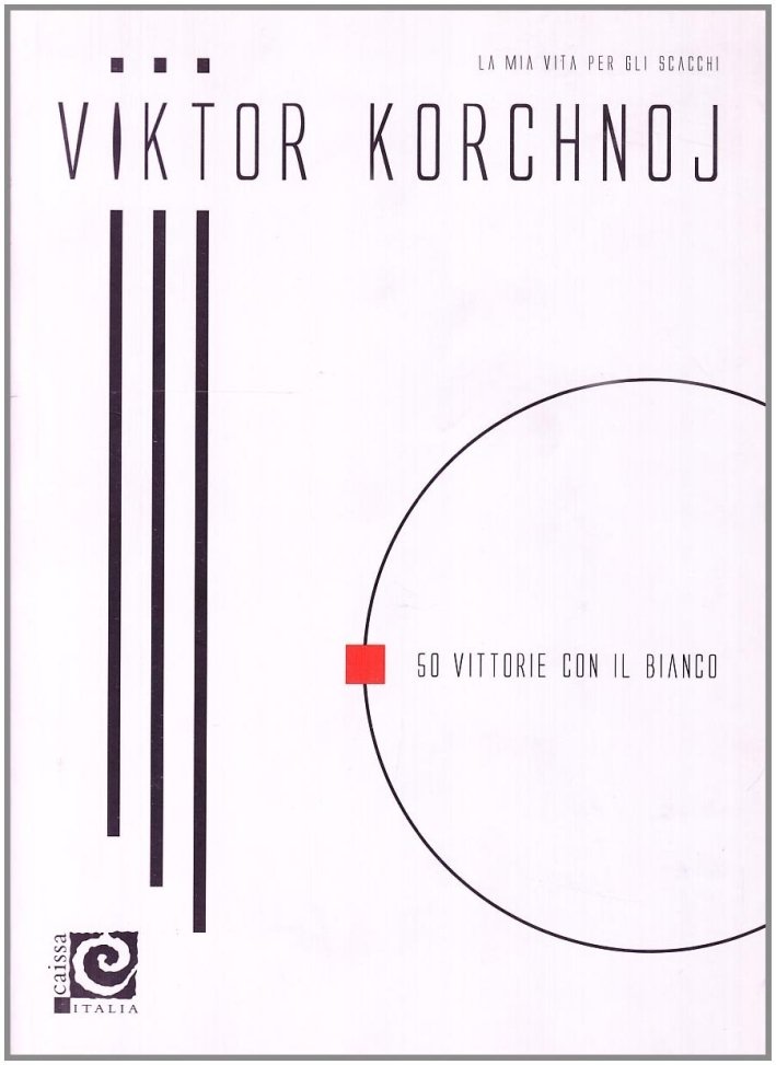 La mia vita per gli scacchi. Vol. 1: Cinquanta vittorie … | Immagine principale