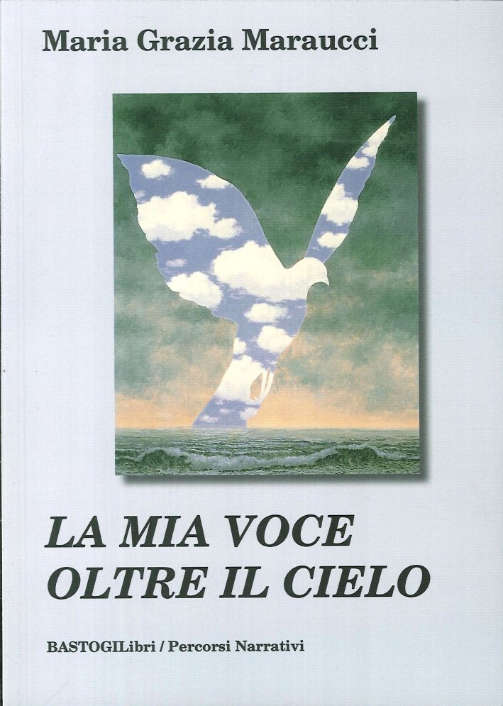 La mia voce oltre il cielo, Roma, BastogiLibri, 2014