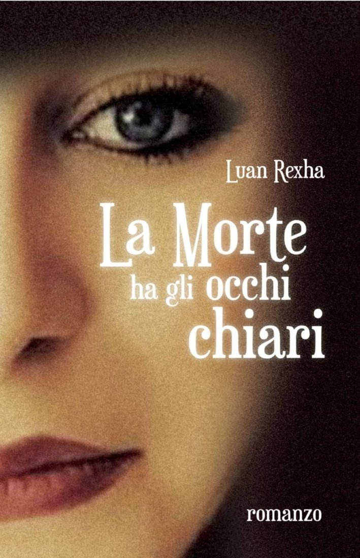 La morte ha gli occhi chiari, Roma, Pubblicato dall'Autore, 2015