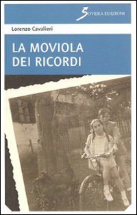 La moviola dei ricordi, Roma, Sovera Edizioni, 2011