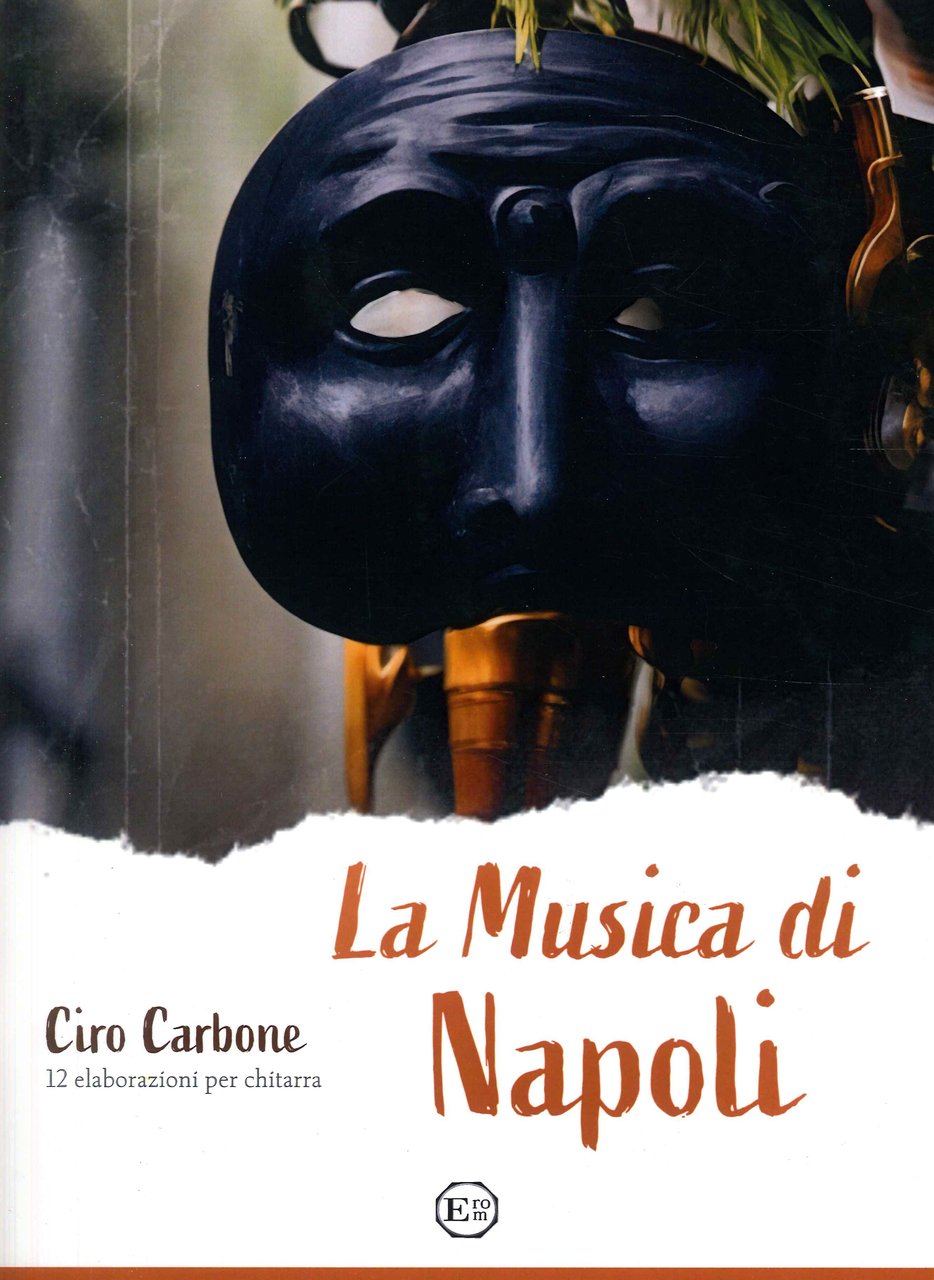 La musica di Napoli. Ciro Carbone 12 eleborazioni per chitarra | Immagine principale