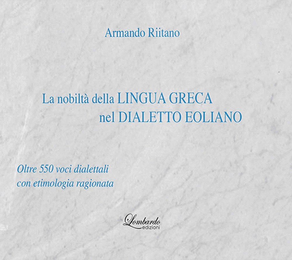 La nobiltà della lingua Greca nel Dialetto Eoliano. Oltre 550 …