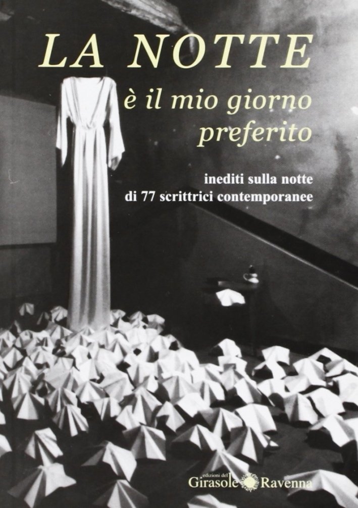 La notte è il mio giorno preferito, Ravenna, Edizioni del …