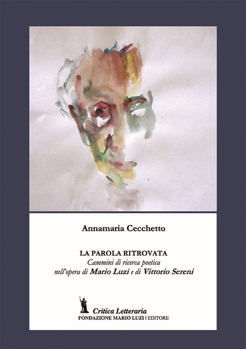 La parola ritrovata. Cammini di ricerca poetica nell'opera di Mario …