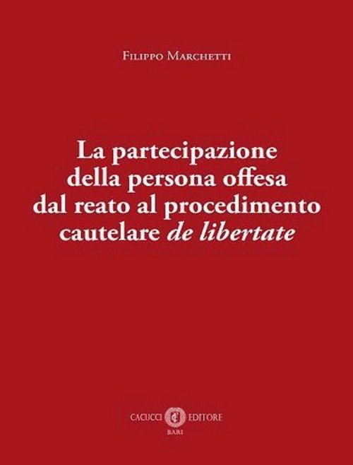 La partecipazione della persona offesa dal reato al procedimento cautelare …