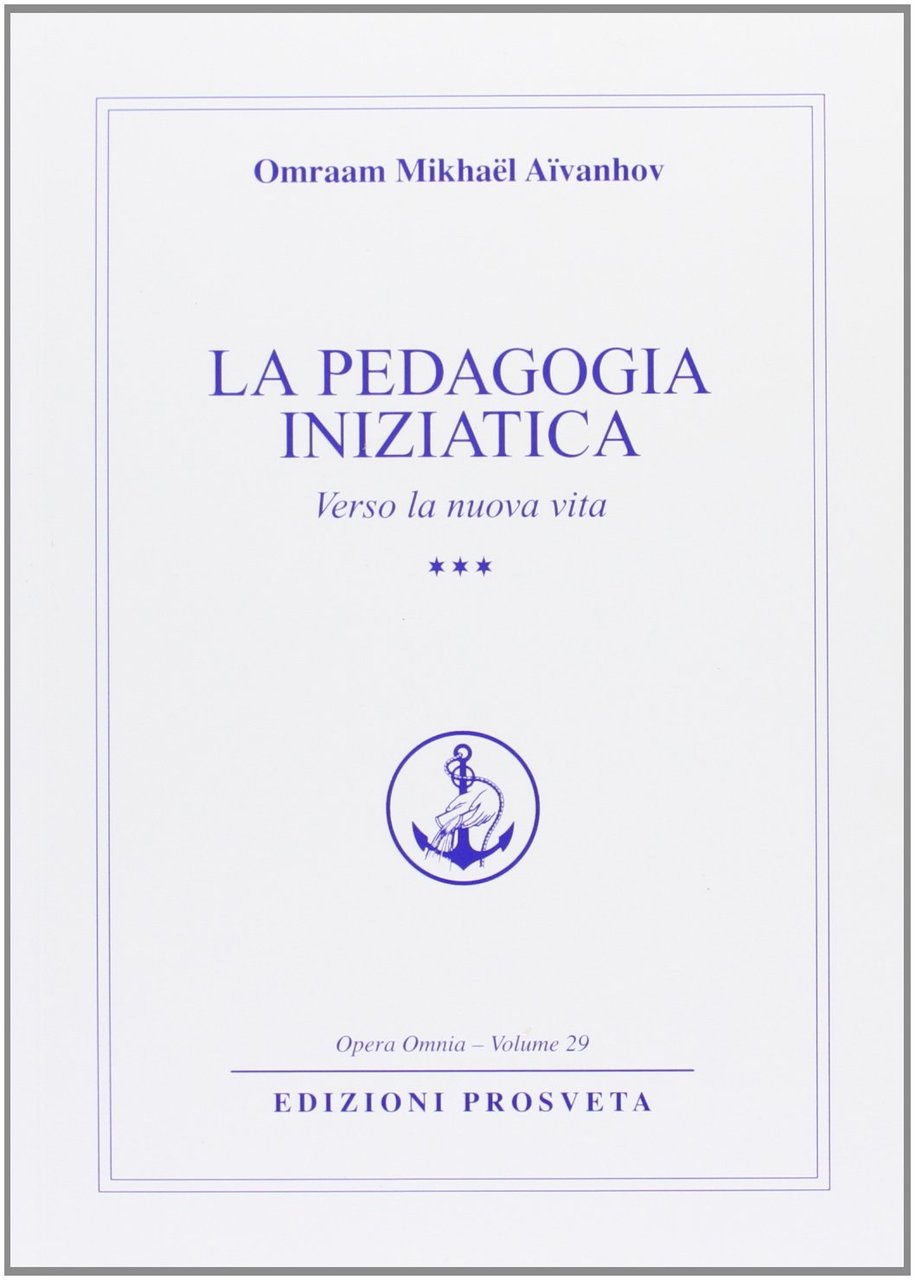 La pedagogia iniziatica. Vol. 3: Verso la nuova vita