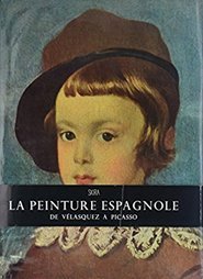 La peinture espagnole de Velasquez a Picasso, Ginevra, Editions d'Art Albert Skira, 1952