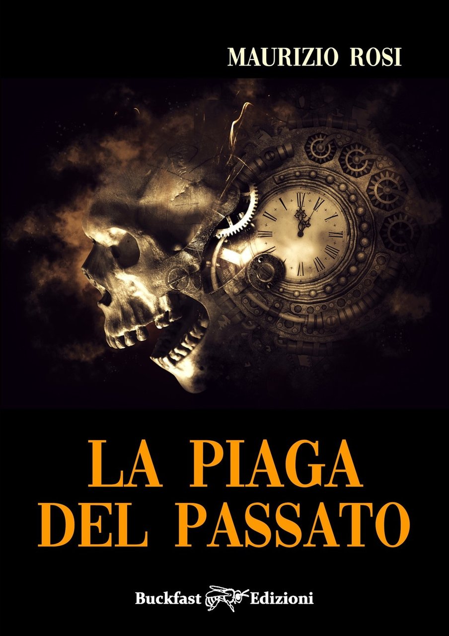 La piaga del passato, Pecetto Torinese, Buckfast Edizioni, 2021