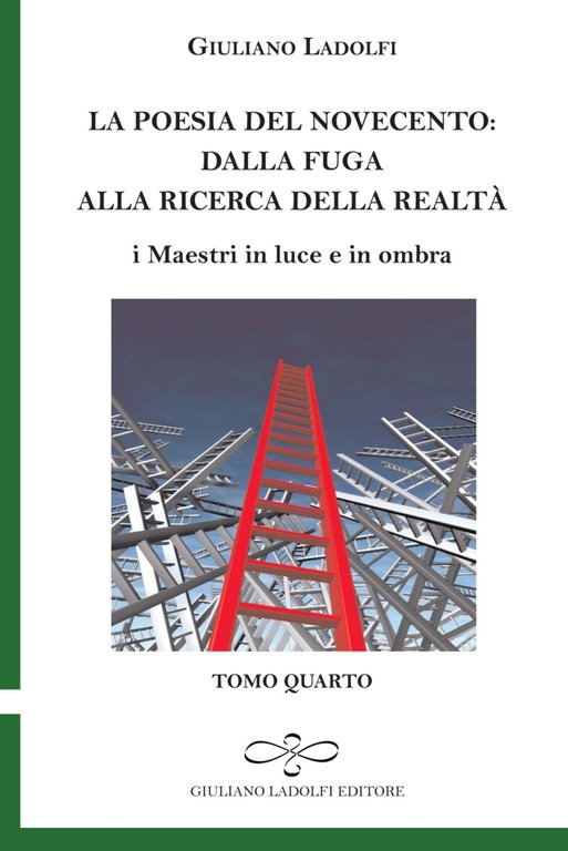 La Poesia del Novecento. Dalla Fuga alla Ricerca della Realtà. . I Maestri in Luce e in Ombra. Vol. 4