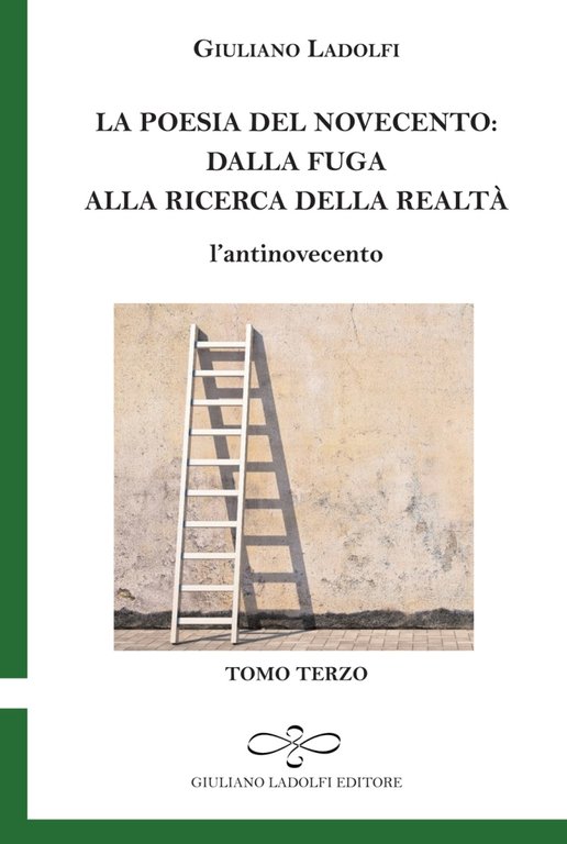 La Poesia del Novecento. Dalla Fuga alla Ricerca della Realtà. L'Antinovecento. Vol. 3