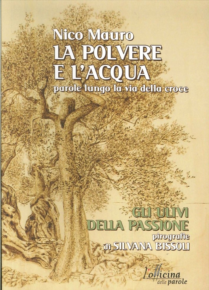 La Polvere e l'Acqua. Parole Lungo la Via delle Croce, …