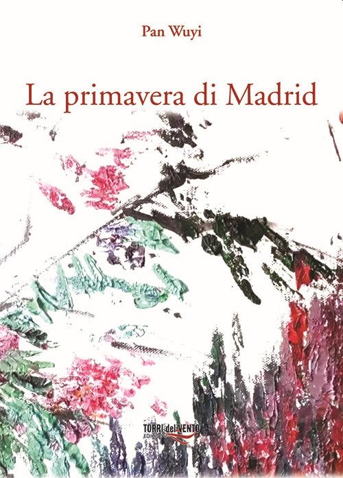 La primavera di Madrid, Palermo, Torri del Vento edizioni, 2020