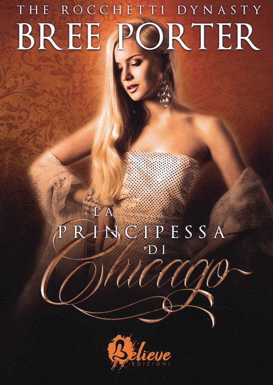 La Principessa di Chicago. The Rocchetti Dynasty. Vol. 2