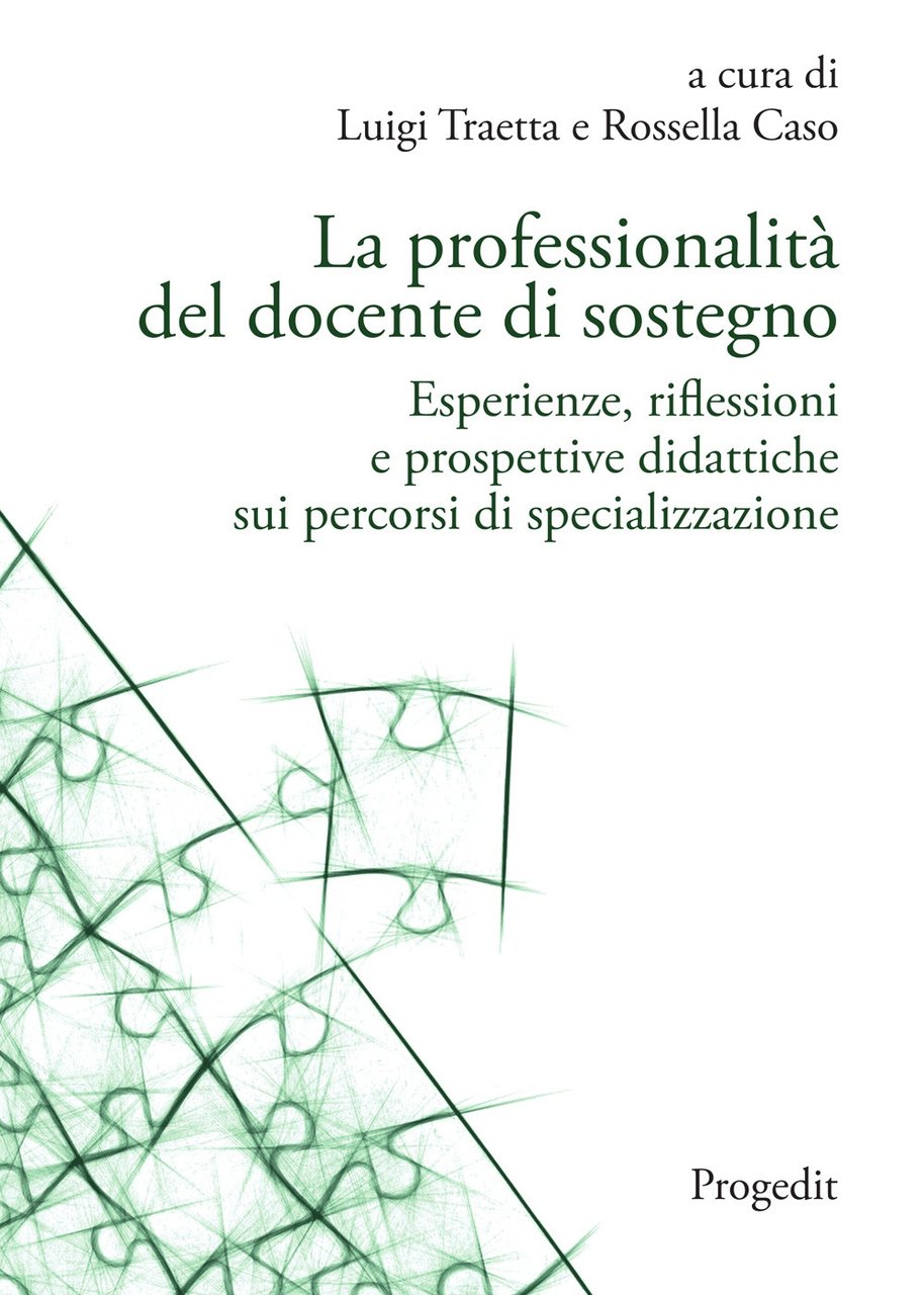 La professionalità del docente di sostegno. Esperienze, riflessioni e prospettive …