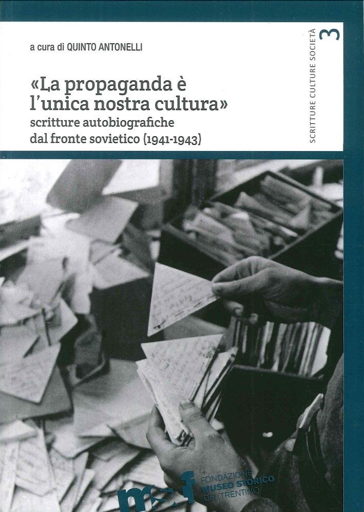 "La Propaganda è l'Unica Nostra Cultura". Scritture Autobiografiche dal Fronte … | Immagine principale