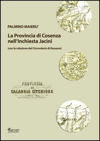 La provincia di Cosenza nell'inchiesta Jacini, Rossano, Ferrari Editore, 2013