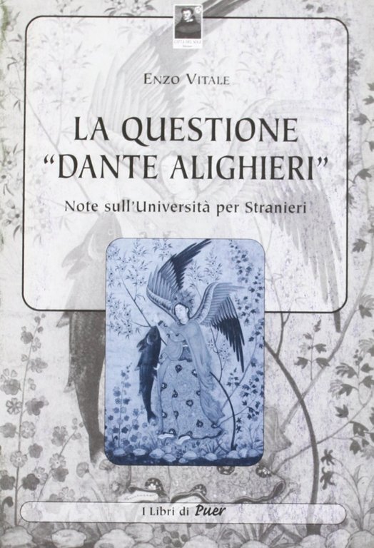 La questione "Dante Alighieri", Reggio Calabria, Edizioni Città del Sole, 2004