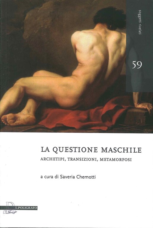 La questione maschile. Archetipi, transizioni, metamorfosi