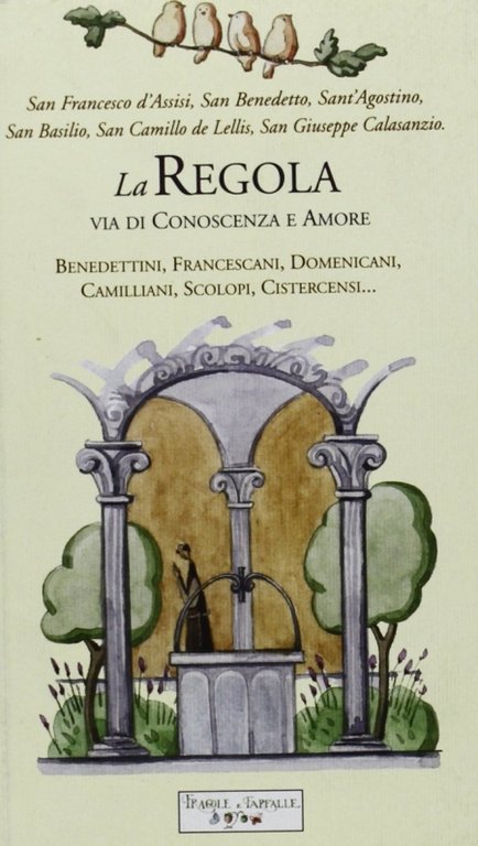 La regola, via di conoscenza e amore, Ferrara di Monte Baldo, Mulino Don Chisciotte, 2007