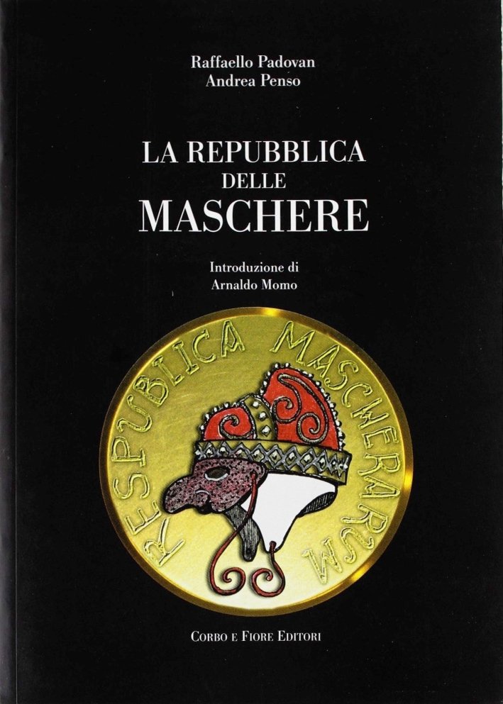 La repubblica delle maschere, Mestre, Fiore Editore d'Arte, 2000