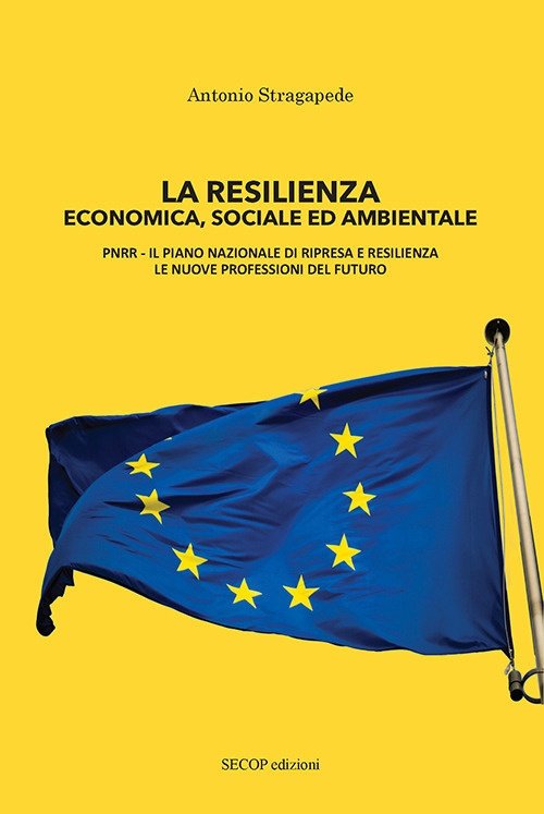 La resilienza economica, sociale ed ambientale. PNRR il piano nazionale …