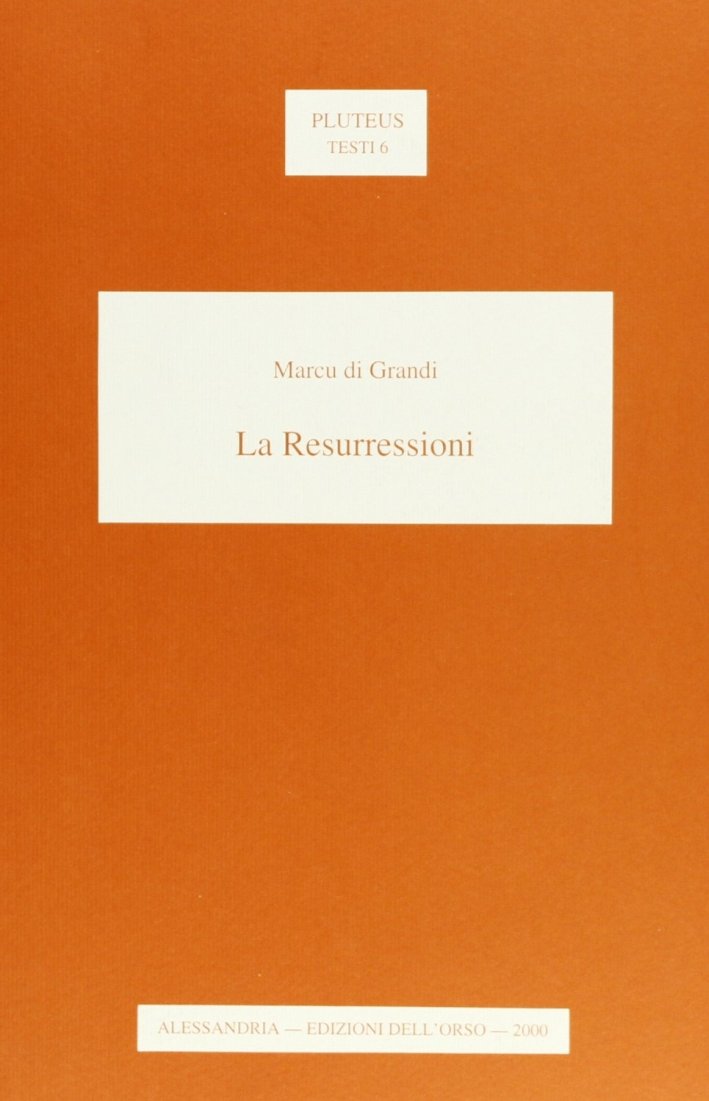 La Resurressioni, Alessandria, Edizioni dell'Orso, 2000 | Immagine principale