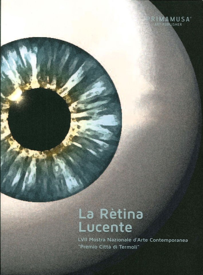 La Rètina Lucente. 57° Mostra Nazionale d'Arte Contemporanea "Premio Città …