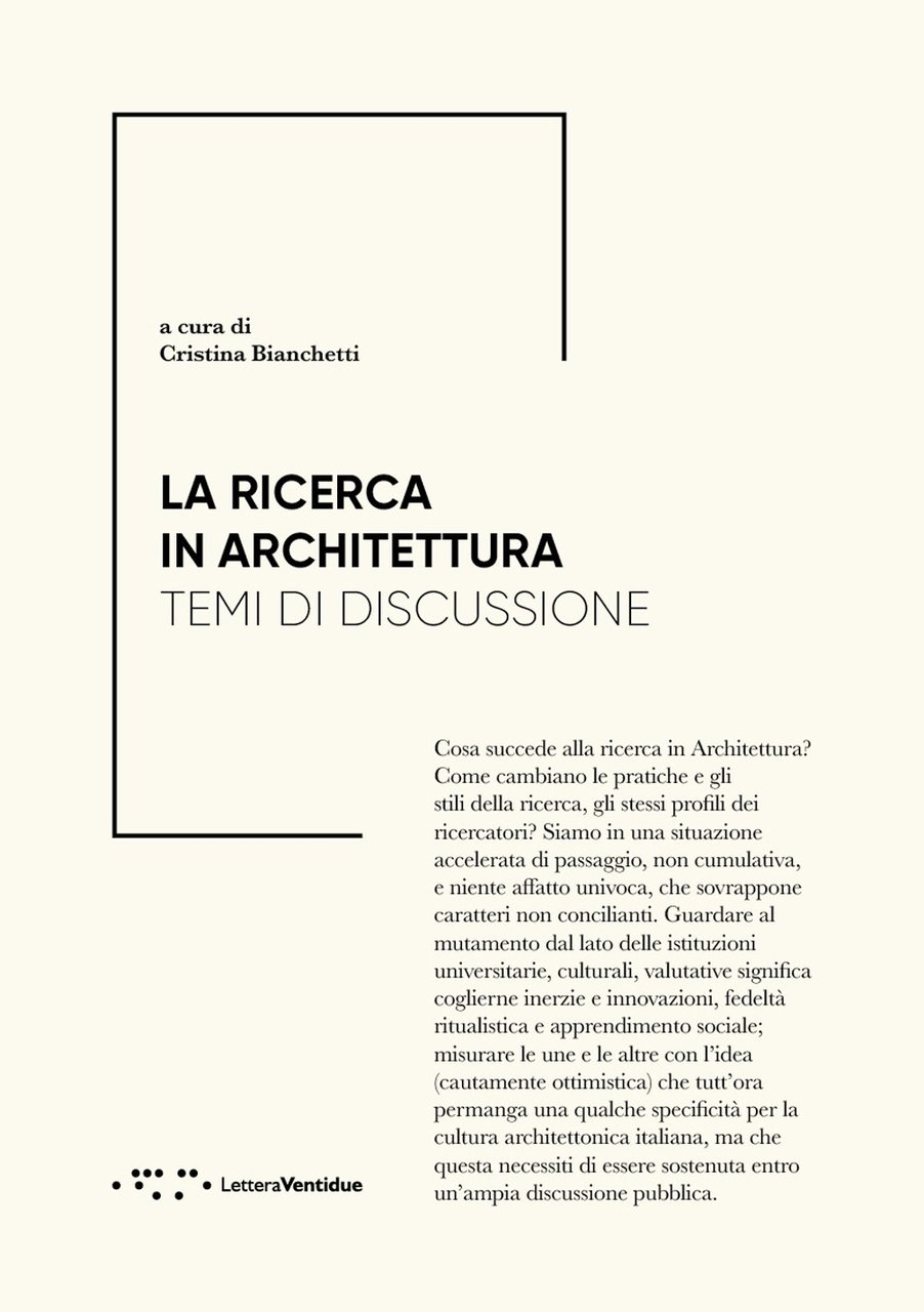 La ricerca in architettura. Temi di discussione, Siracusa, LetteraVentidue Edizioni, …