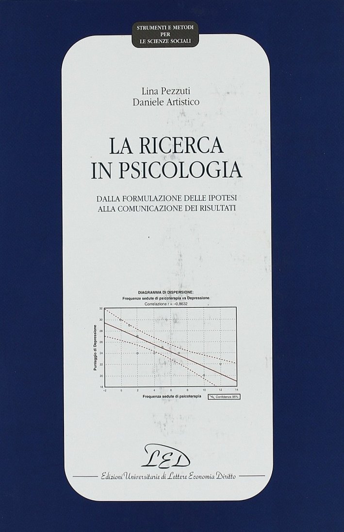 La Ricerca in Psicologia. Dalla Formulazione delle Ipotesi alla Comunicazione …
