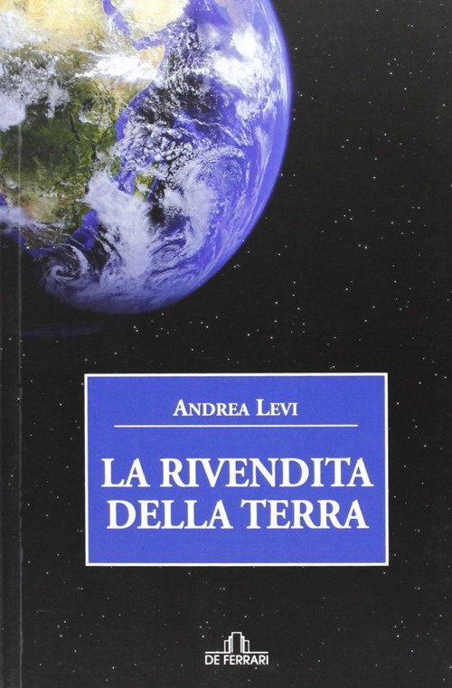 La rivendita della terra, Genova, De Ferrari Editore, 2013