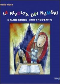 La rivolta dei numeri, Palermo, Torri del Vento edizioni, 2011