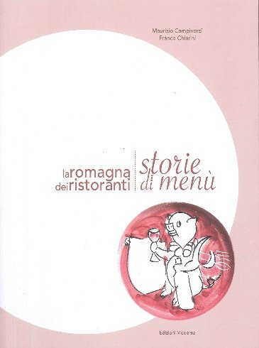 La romagna dei ristoranti. Storie di menù