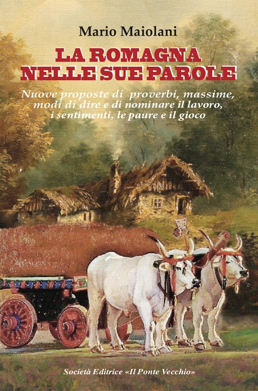 La Romagna nelle sue parole. Il lavoro, la famiglia, il …