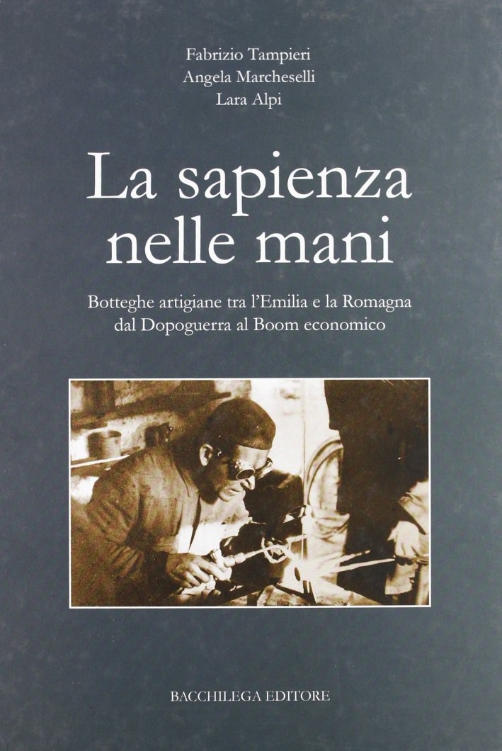 La sapienza nelle mani. Botteghe artigiane tra l'Emilia e la …