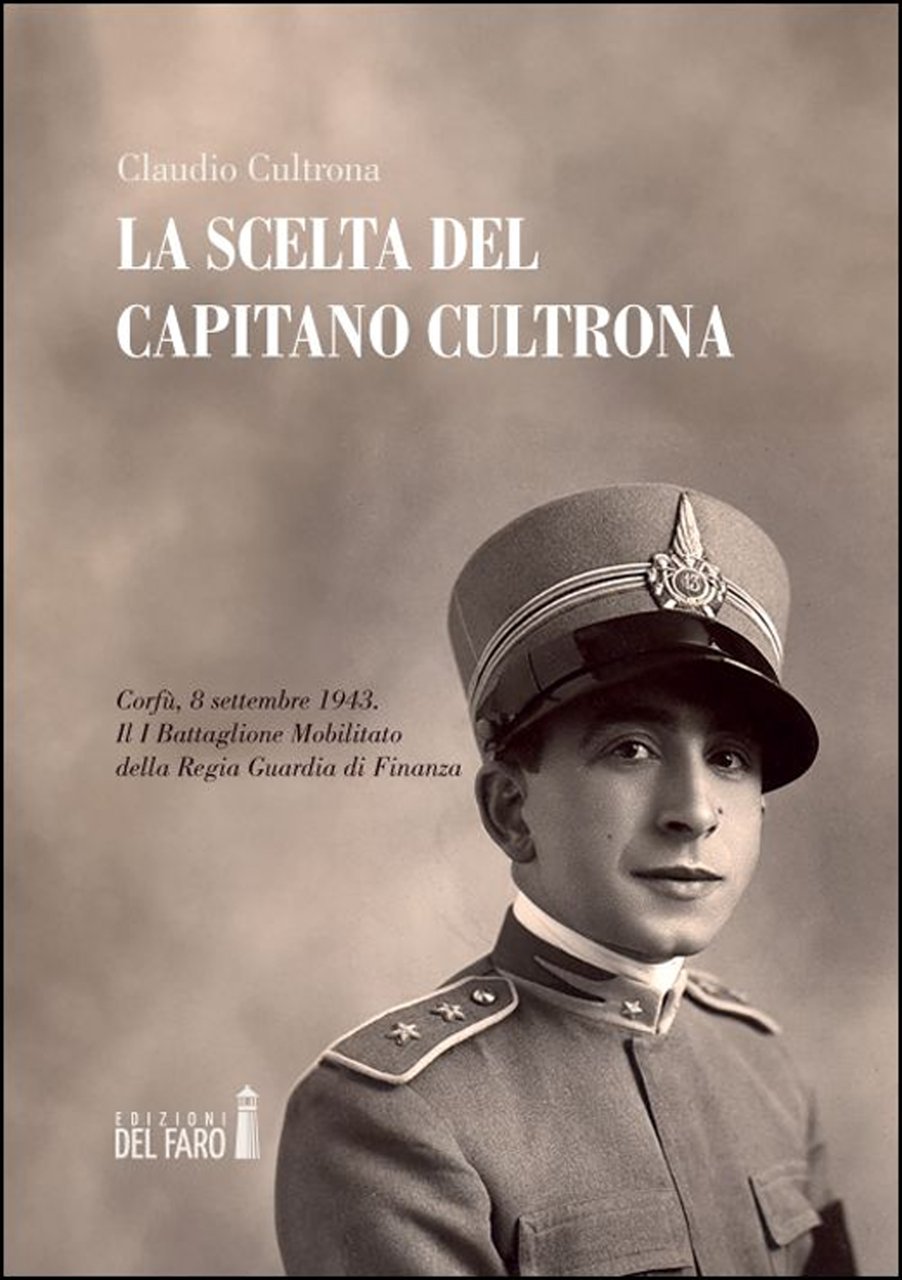 La scelta del Capitano Cultrona. Corfù, 8 settembre 1943. Il …