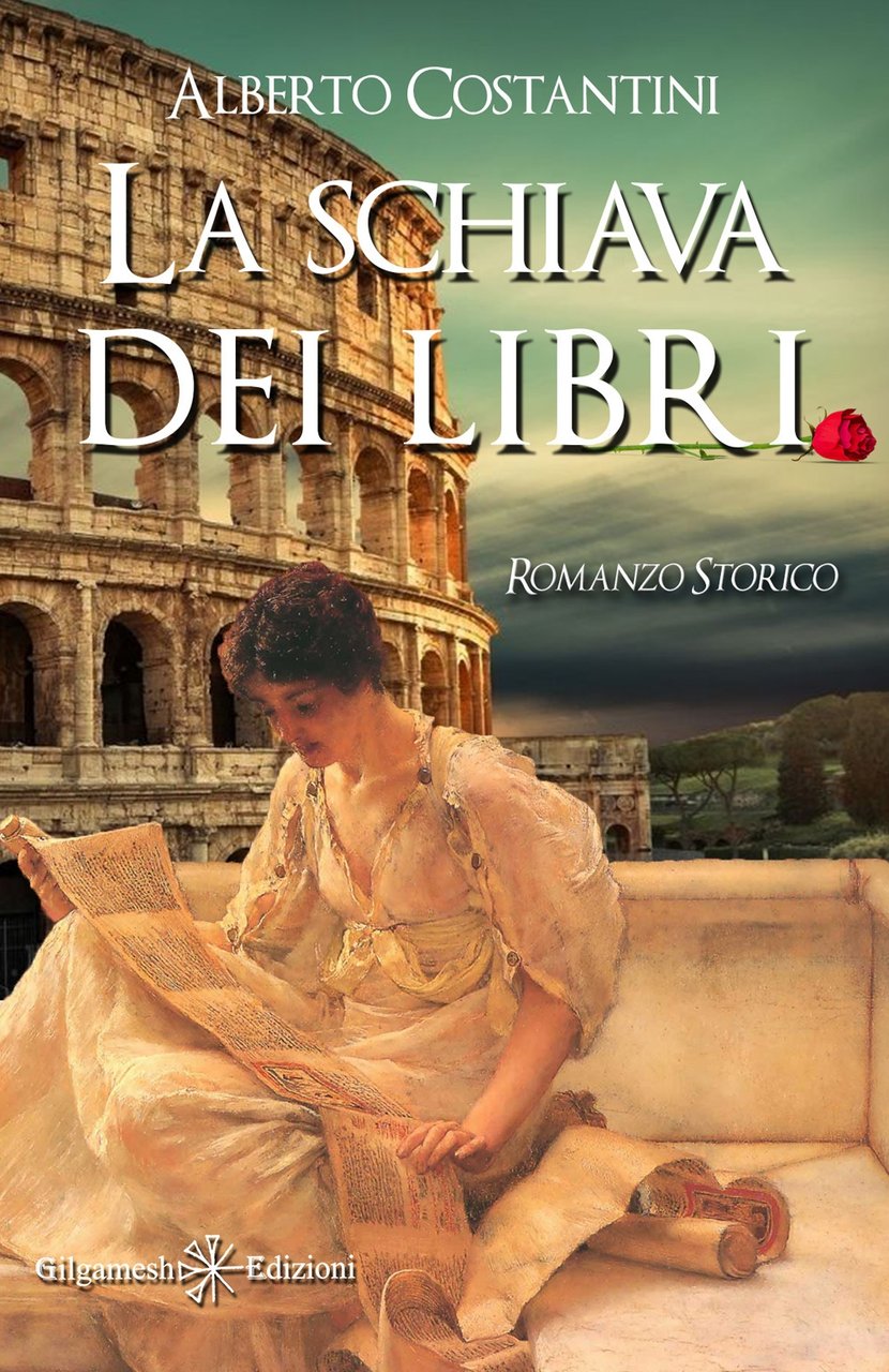La schiava dei libri. Un romanzo storico ai tempi dell'Antica …