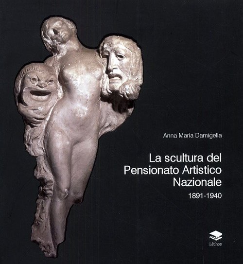 La scultura del Pensionato Artistico Nazionale 1891-1940 | Immagine principale