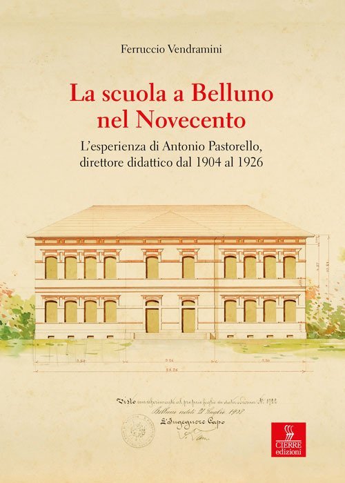 La scuola a Belluno nel Novecento. L'esperienza di Antonio Pastorello, …