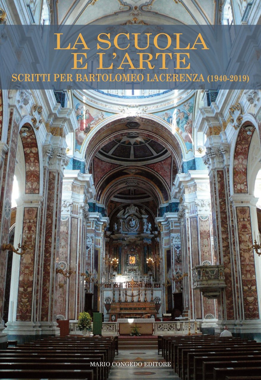 La scuola e l'arte. Scritti per Bartolomeo Lacerenza (1940-2019)